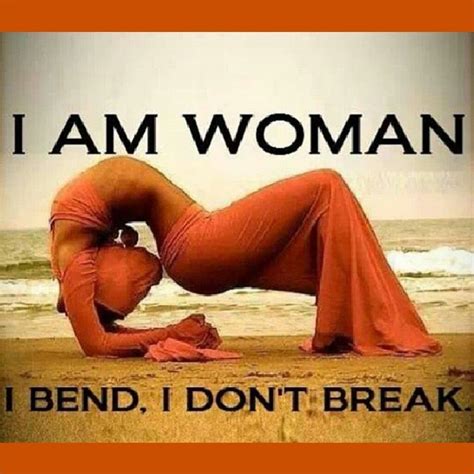 Don't break the rules quotes. I am a woman. I bend, but I don't break | Quotes about ...