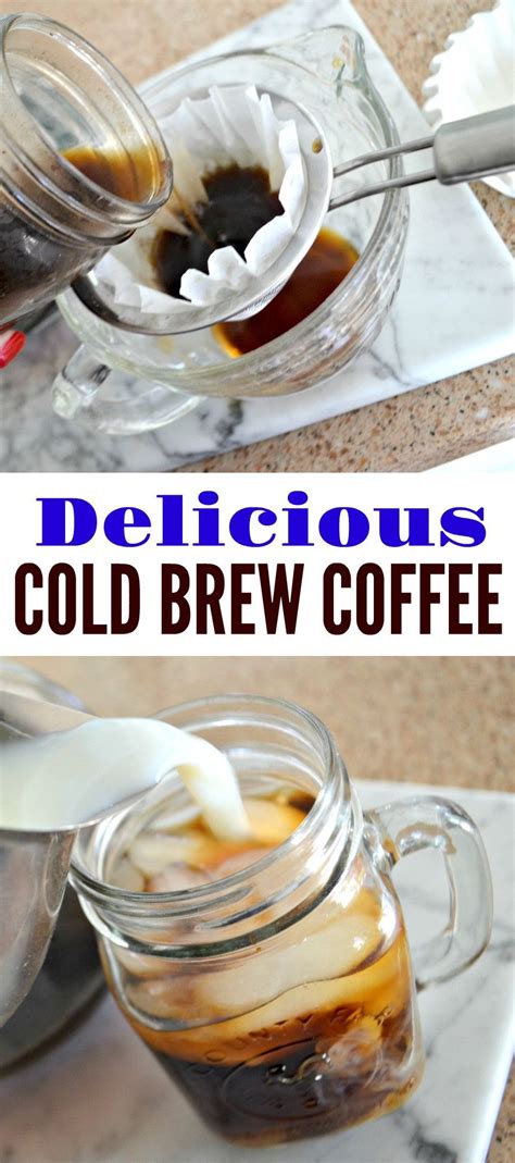 Your Guide To Making Delicious Cold Brew Coffee At Home Cold Brew Coffee Coffee Recipes