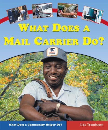 What Does A Mail Carrier Do What Does A Community Helper Do By Trumbauer Lisa New