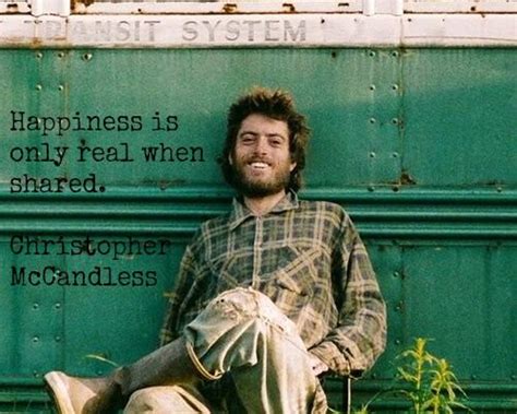 The Truth Discovered By Christopher Mccandless In The Wild Is This Happiness Is Only Real When