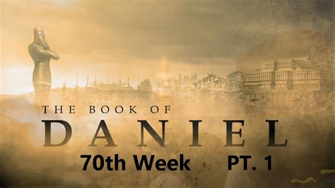 Daniels 70th Week Pt 1 The Day Of The Lord Youtube