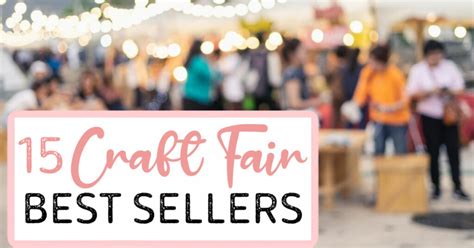 15 Best Sellers At Craft Fairs To Make A Profit