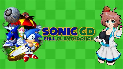 Sonic Cd Full Playthrough Gotta Go Back Back To The Past Youtube