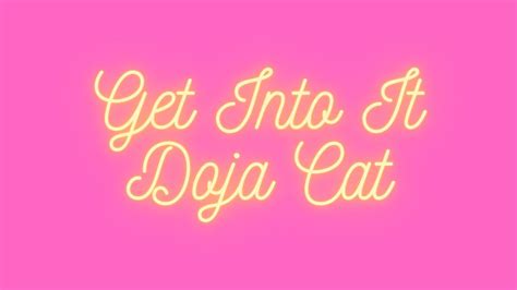 Doja Cat Get Into It Lyrics Youtube