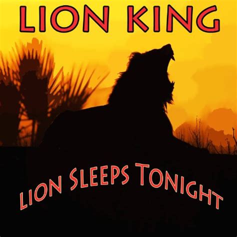 Lion King Lion Sleeps Tonight By The Showcast On Amazon Music