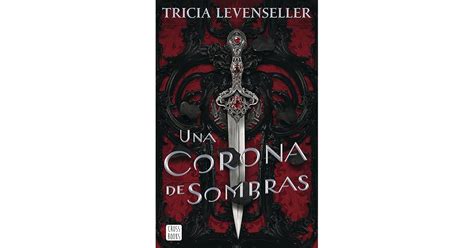 Una Corona De Sombras By Tricia Levenseller