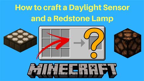 I made a video on the many lamp ideas i had. How to craft: A Redstone Lamp and a Daylight Sensor - YouTube