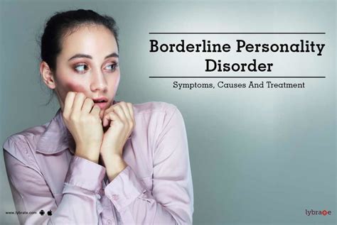 Borderline Personality Disorder Symptoms Causes And Treatment By Dr Deepa Nathan Lybrate
