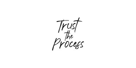 Trust The Process, Process Quote, Love The Process Mini ...