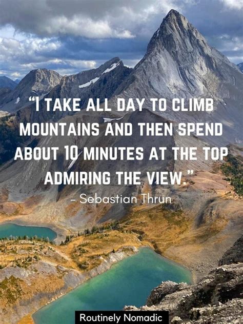 Mountain Quotes 100 Perfect Mountain Sayings Routinely Nomadic