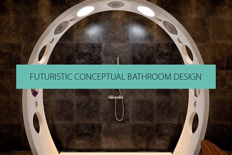 Futuristic Conceptual Bathroom Design Bathroom Design Futuristic