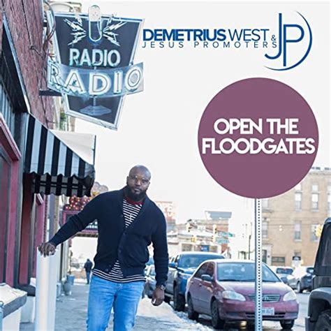 Open The Floodgates Radio Edit Von Demetrius West Bei Amazon Music