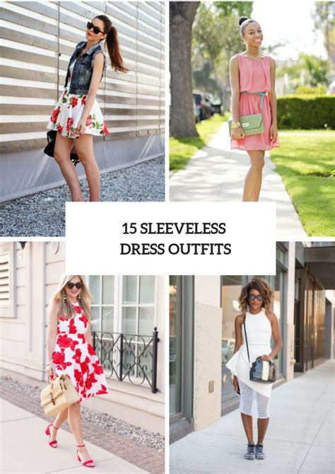 15 Summer Outfits With Sleeveless Dresses Styleoholic