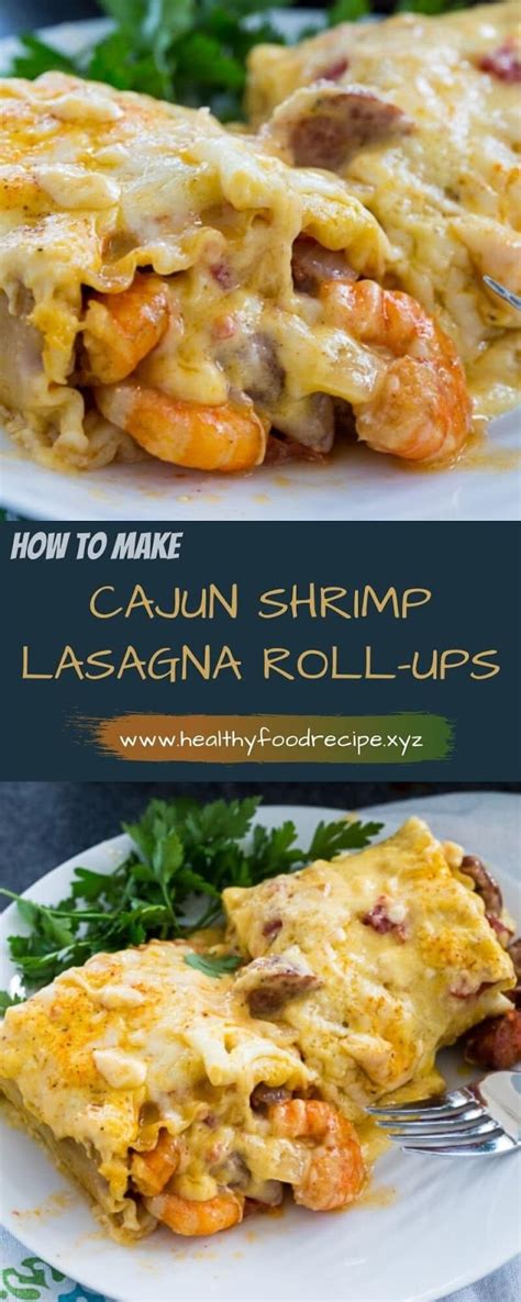Cajun Shrimp Lasagna Roll Ups Healthy Food Recipe