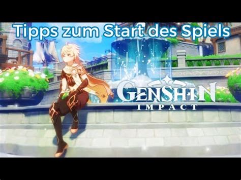 Genshin Impact Tipps F R Anf Nger Zum Start Des Spiels Tipps Und