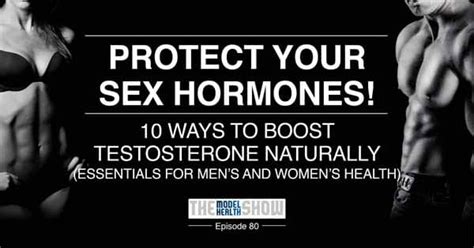 Protect Your Sex Hormones 10 Ways To Boost Testosterone Naturally