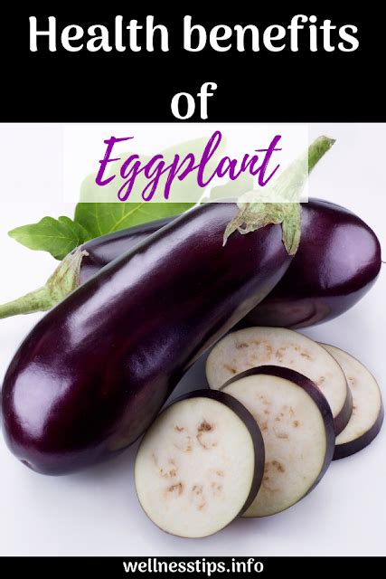 Health Benefits Of Eggplant Eggplant Benefits Nutritional Value Of