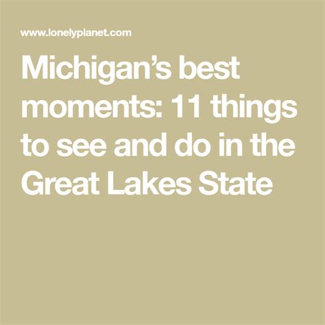 Michigans Best Moments Top Things To Do In The Great Lakes State
