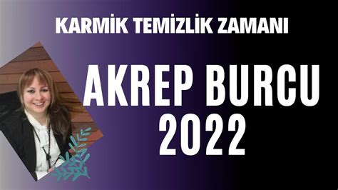 Akrep Burcu 2022 Karmayı Temize Çekme Zamanı Aşk İlişkileri YouTube