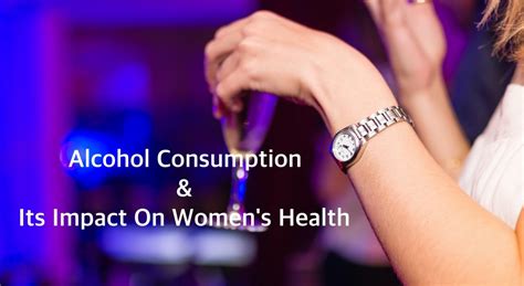 Alcohol Consumption And Its Impact On Womens Health Embry Womens Health