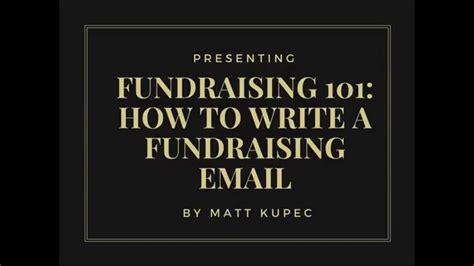 Fundraising 101 How To Write A Fundraising Email By Matt Kupec Youtube