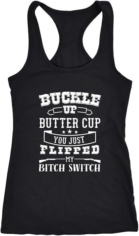 Buckle Up Buttercup You Just Flipped My Bitch Switch Racerback Tank Top Clothing
