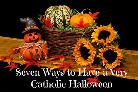 pinot noir and prayers seven ways to have a very catholic halloween