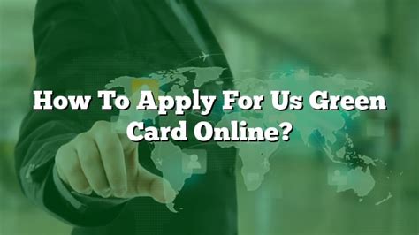 How To Apply For Us Green Card Online