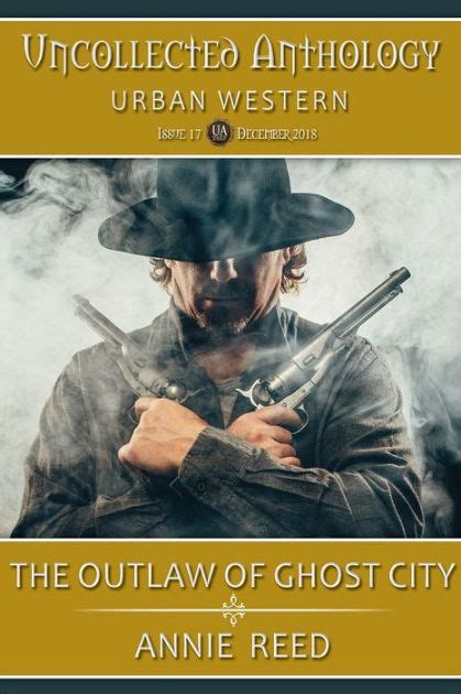 The Outlaw Of Ghost City By Annie Reed Ebook Barnes And Noble