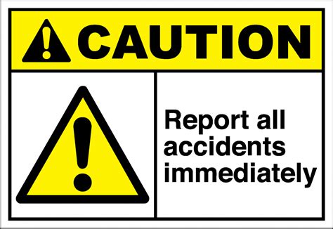 Caution Sign Report All Accidents Immediately Safetykore