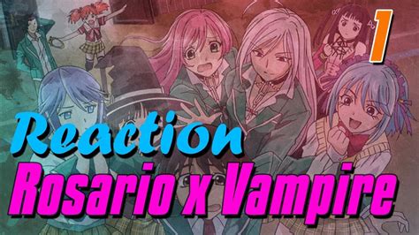 Reaction Series Rosario X Vampire Season 1 Episode 1 Youtube