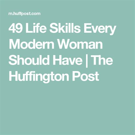 49 Life Skills Every Modern Woman Should Have The Huffington Post