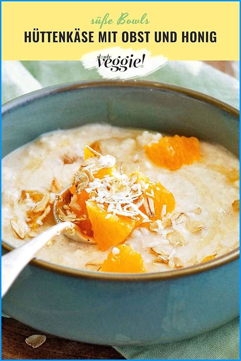 HÜTTENKÄSE MIT OBST UND HONIG Fruchtig-frisch ist dieses Rezept für ein