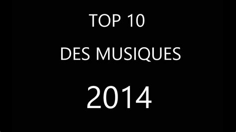 Top 10 Des Musiques De 2014 Youtube