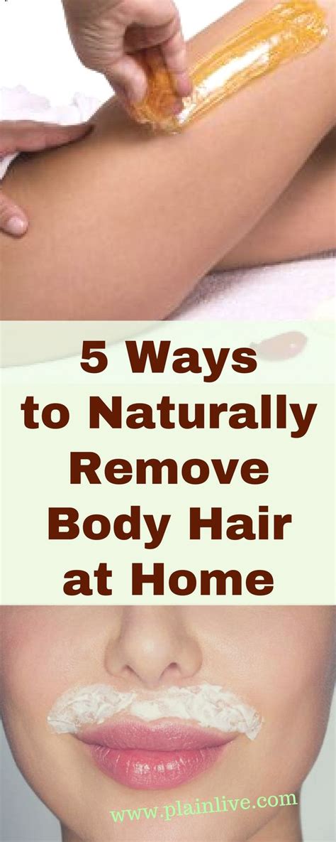 5 Ways To Naturally Remove Body Hair At Home Plain Live Body