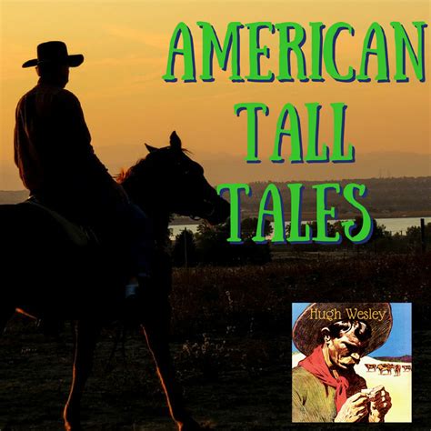 American Tall Tales Have Inspired The Imagination For Centuries And