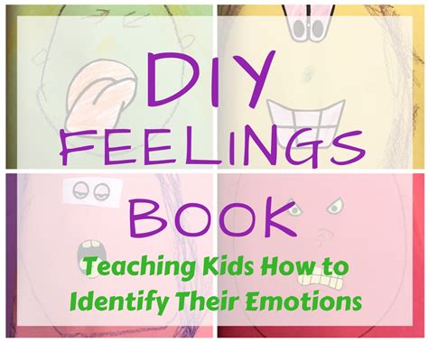 These days, kids are pretty smart and so are their learning tools. DIY Feelings Book: Teaching Kids to Identify Emotions ...