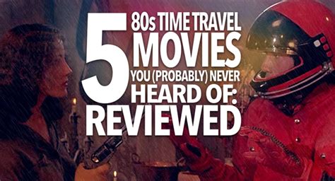 Five 80s Time Travel Movies Youve Probably Never Heard Of Reviewed
