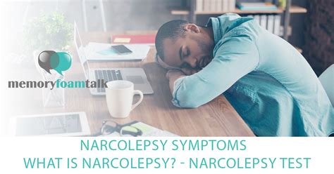 Narcolepsy Symptoms What Is Narcolepsy Narcolepsy Test Memory Foam Talk