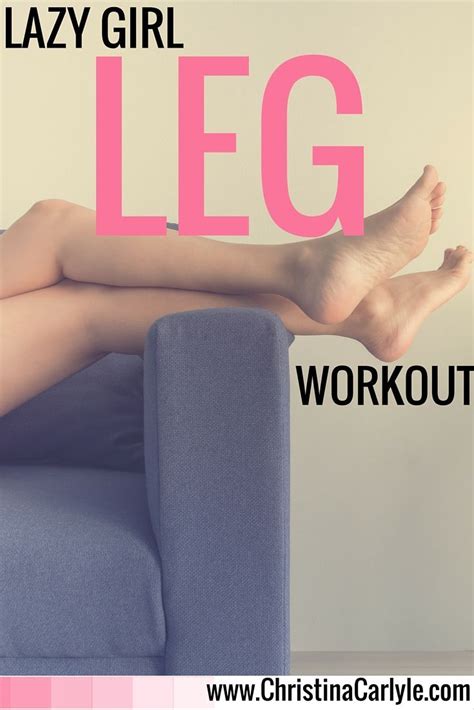 Lazy Girl Leg Workout Lower Ab Workouts Toning Workouts Lower Body Workout Easy Workouts