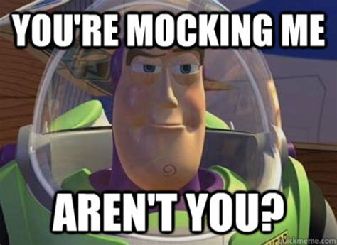 Youre Mocking Me Toy Story Know Your Meme