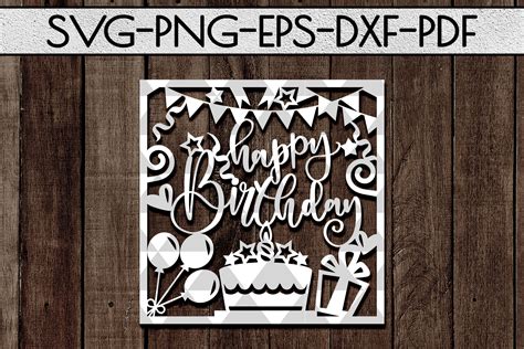 Happy Birthday Svg Cutting File Birthday T Papercut Pdf 167203
