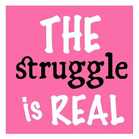 Pin By Michelle Anghellic On Quotes • Words Fab Quotes Struggle Is