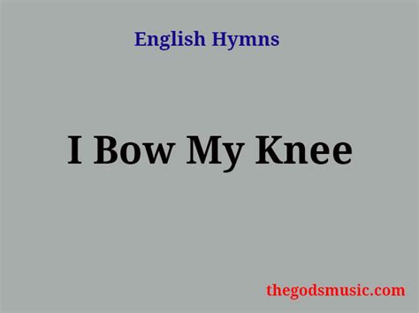 I Bow My Knee Christian Song Lyrics