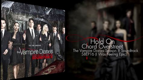Hold On Chord Overstreet The Vampire Diaries Season 8 Finale Episode
