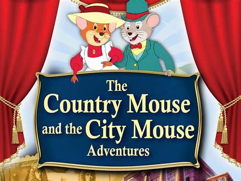 Watch The Country Mouse And The City Mouse Adventures Prime Video
