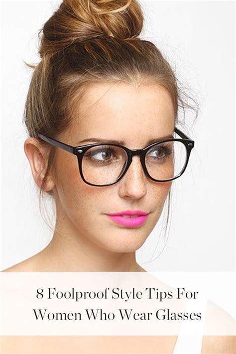 8 Foolproof Style Tips For Women Who Wear Glasses Glasses Trends Glasses Glasses Makeup