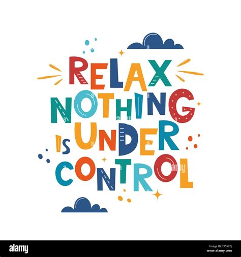 Relax Nothing Is Under Control Hand Drawn Motivation Lettering Phrase