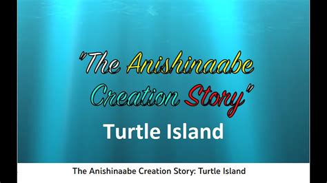 The Anishinaabe Creation Story Turtle Island