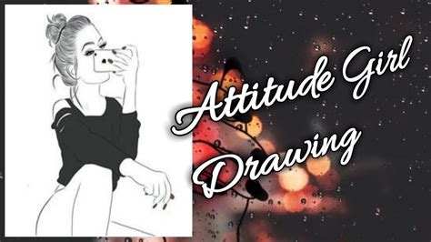 Attitude Girl Drawing Best Art Youtube